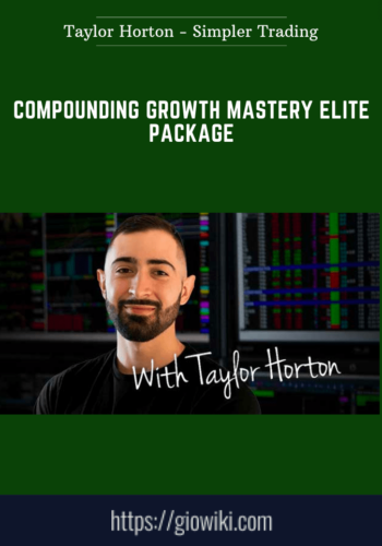 Compounding Growth Mastery Elite Package Taylor Horton  –  Simpler Trading