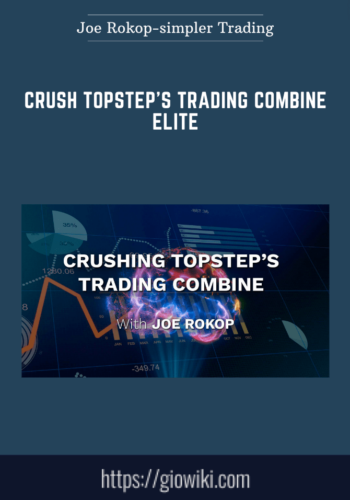 Crush Topstep’s Trading Combine ELITE  –  Joe Rokop – Simpler Trading