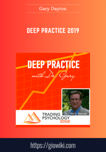 Deep Practice 2019  –  Gary Dayton