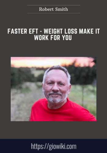Faster EFT  – Weight Loss Make It Work For You  –  Robert Smith