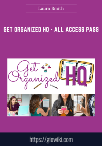 Get Organized HQ  – All Access Pass  – September, 2019  –  Laura Smith