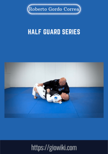 Half Guard Series  –  Roberto Gordo Correa