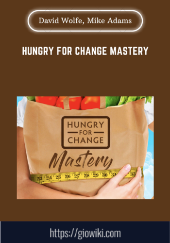 Hungry For Change Mastery  -  David Wolfe