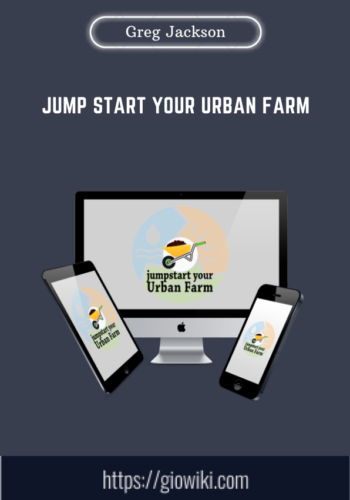 Jump Start Your Urban Farm  -  Greg Peterson