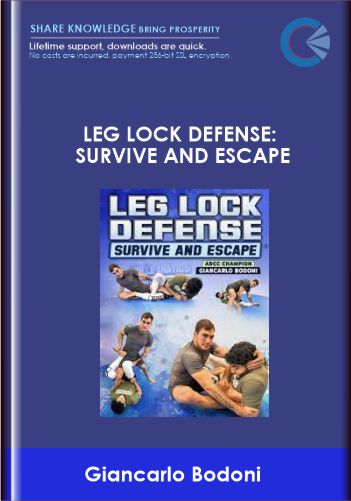 Leg Lock Defense: Survive And Escape   –  Giancarlo Bodoni