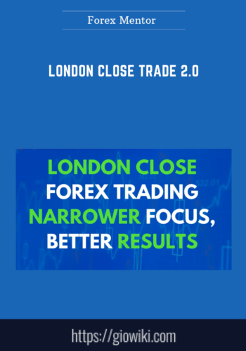 London Close Trade 2.0  –  Forex Mentor