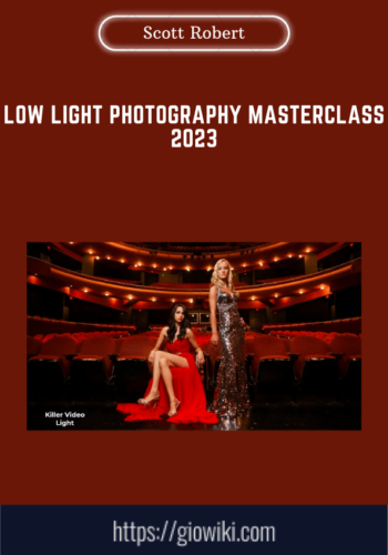 Low Light Photography Masterclass 2023  -  Scott Robert