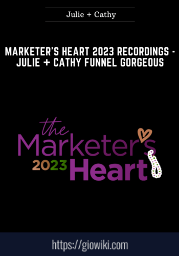 Marketer’s Heart 2023 Recordings  –  Julie + Cathy Funnel Gorgeous