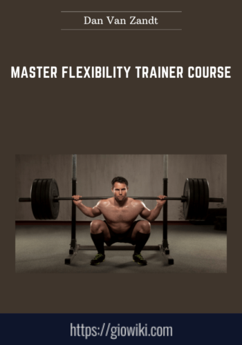 Master Flexibility Trainer Course  -  Dan Van Zandt