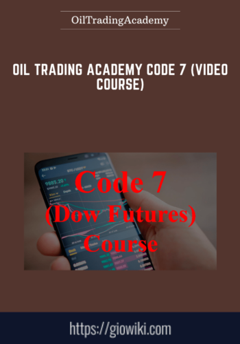 Oil Trading Academy Code 7 (Video Course)  –  OilTradingAcademy