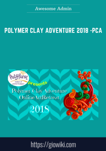 Polymer Clay Adventure 2018  – PCA  –  Awesome Admin