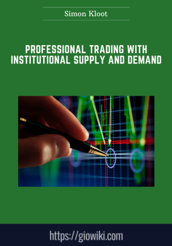 Professional Trading With Institutional Supply And Demand  –  Simon Kloot