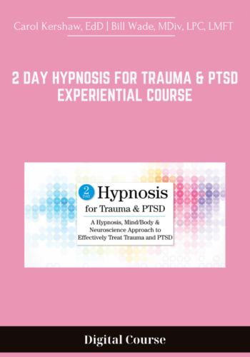 2 Day Hypnosis for Trauma & PTSD Experiential Course - Carol Kershaw, EdD | Bill Wade, MDiv, LPC, LMFT