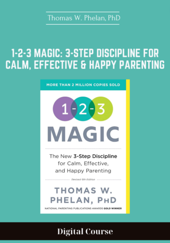 1-2-3 Magic: 3-Step Discipline For Calm, Effective & Happy Parenting –  Thomas W. Phelan, PhD