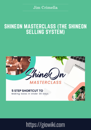 ShineOn Masterclass (THE SHINEON SELLING SYSTEM)  –  Jim Crimella