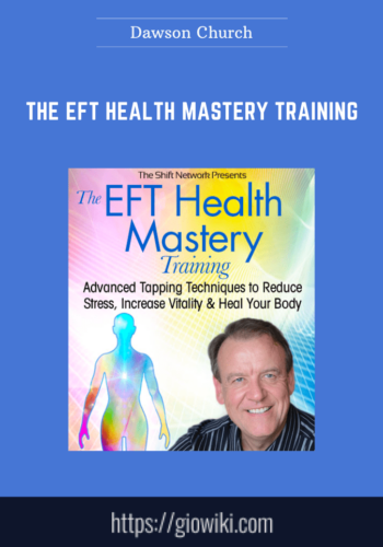 The EFT Health Mastery Training  -  Dawson Church