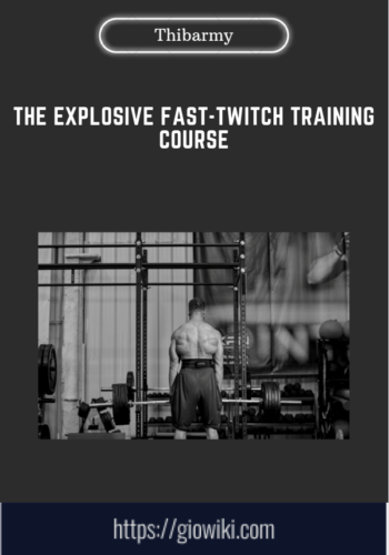 The Explosive Fast – Twitch Training Course  –  Thibarmy