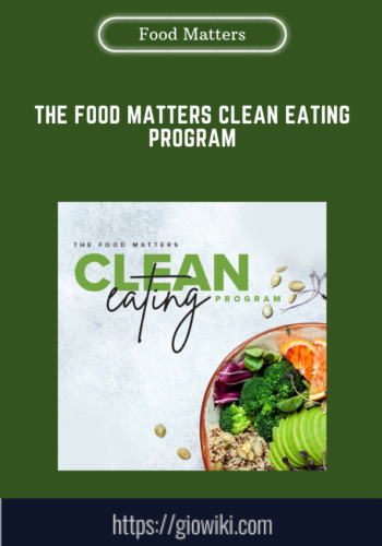 The Food Matters Clean Eating Program  -  Food Matters