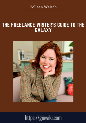 The Freelance Writer’s Guide To The Galaxy  –  Colleen Welsch