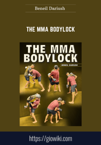 The MMA Bodylock  –  Beneil Dariush