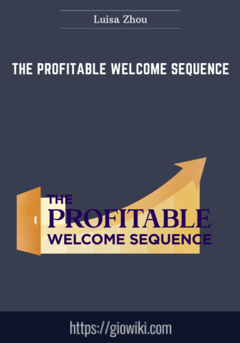 The Profitable Welcome Sequence  –  Luisa Zhou