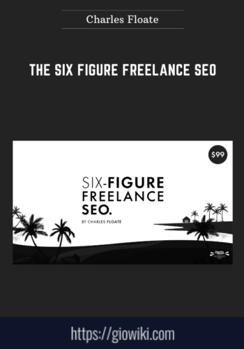 The Six Figure Freelance SEO  –  Charles Floate
