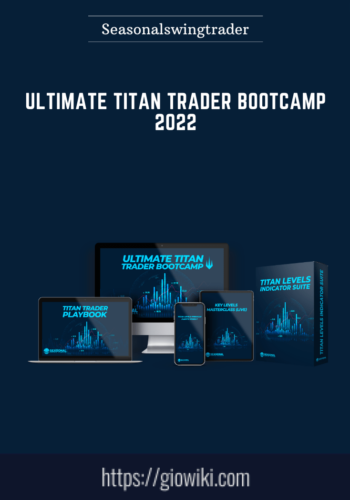 Ultimate Titan Trader Bootcamp 2022  –  Seasonalswingtrader