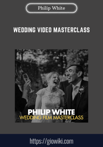 Wedding Video Masterclass  -  Philip White