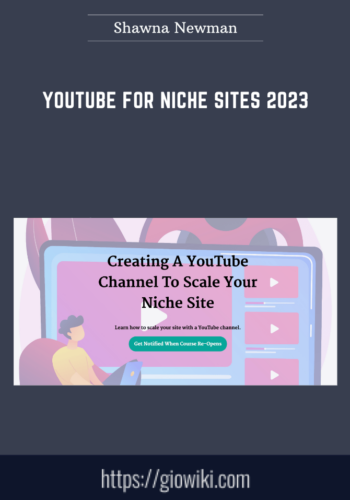 YouTube For Niche Sites 2023  –  Shawna Newman