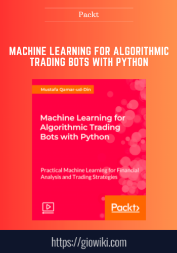 Machine Learning For Algorithmic Trading Bots With Python  –  Packt