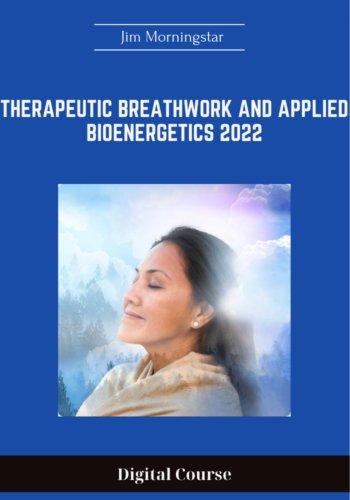 Available Only $69, Therapeutic Breathwork And Applied Bioenergetics 2022 – Jim Morningstar Course