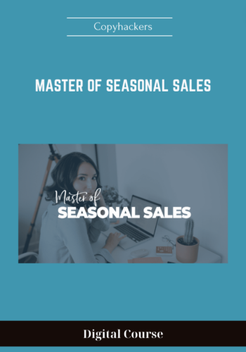 Available Only $47, Master Of Seasonal Sales – Copyhackers Course