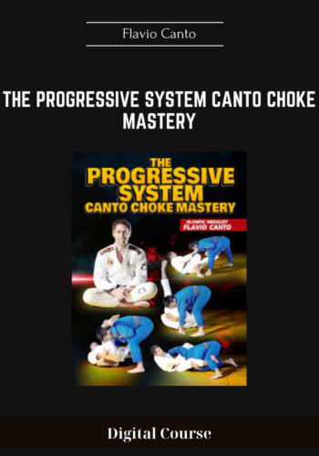 Available Only $29, The Progressive System Canto Choke Mastery – Flavio Canto Course