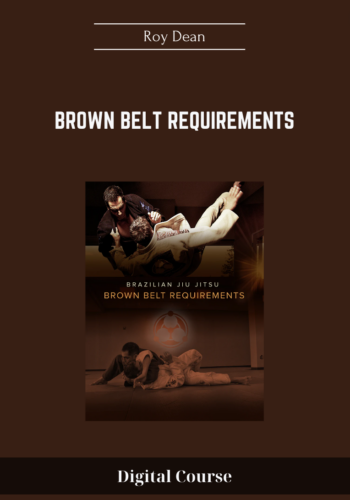 Available Only $19, Brown Belt Requirements – Roy Dean Course