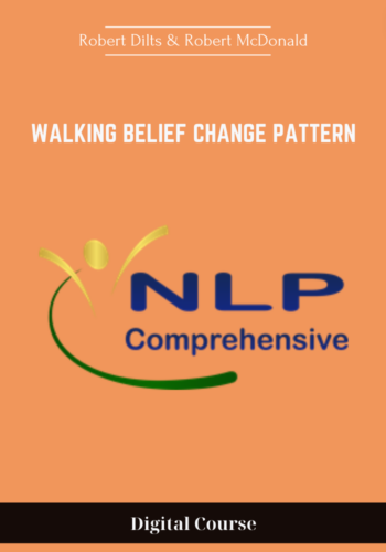 Available Only $29, Walking Belief Change Pattern – Robert Dilts & Robert McDonald Course