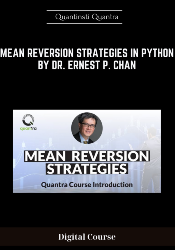 Available Only $69, Mean Reversion Strategies In Python By Dr. Ernest P. Chan – Quantinsti Quantra Course