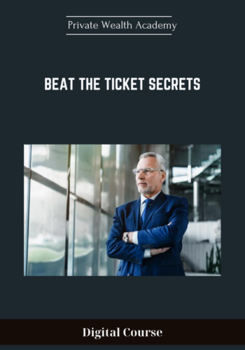 Available Only $87, Beat The Ticket Secrets – Private Wealth Academy Course