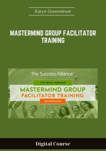 Available Only $119, Mastermind Group Facilitator Training – Karyn Greenstreet Course
