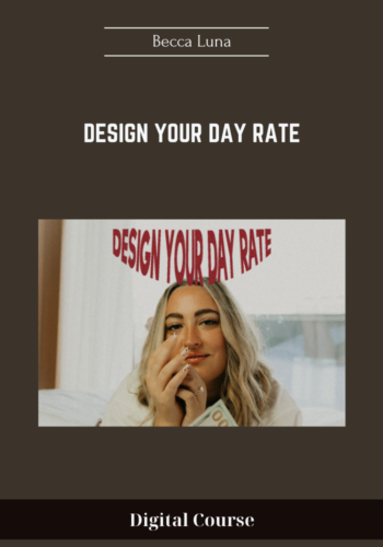 Available Only $248, Design Your Day Rate – Becca Luna Course