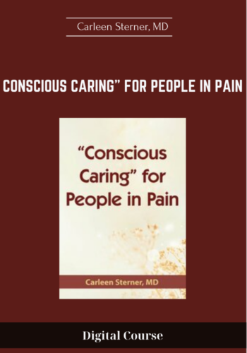 Conscious Caring" for People in Pain - Carleen Sterner