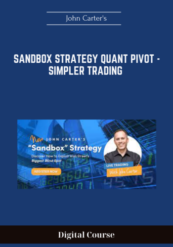 Available Only $219, Sandbox Strategy Quant Pivot – Simpler Trading – John Carter’s Course