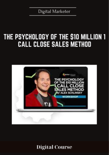 Available Only $59, The Psychology Of The $10 Million 1 Call Close Sales Method – Digital Marketer Course