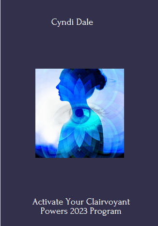 Available Only $47, Activate Your Clairvoyant Powers 2023 – Cyndi Dale Course