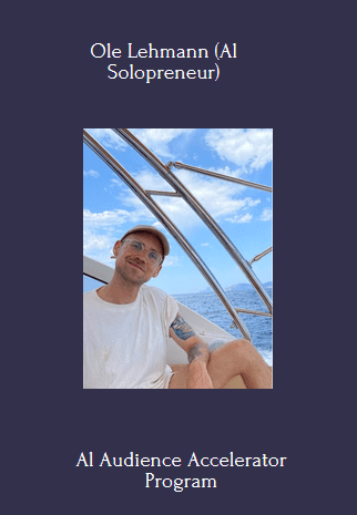 Available Only $29, Al Audience Accelerator – Ole Lehmann (Al Solopreneur) Course