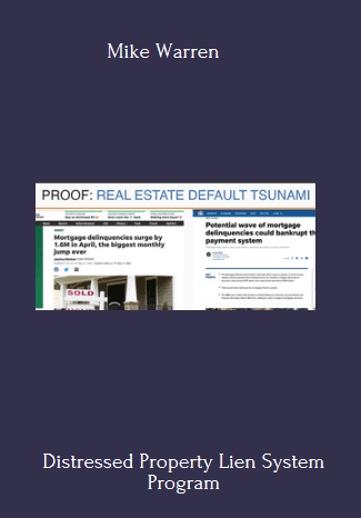 Available Only $39, Distressed Property Lien System – Mike Warren Course