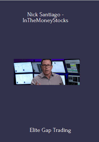 Available Only $155, Elite Gap Trading – Nick Santiago – InTheMoneyStocks Course