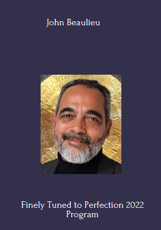 Available Only $99, Finely Tuned To Perfection 2022 – John Beaulieu Course
