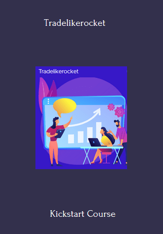 Available Only $59, Kickstart Course – Tradelikerocket Course