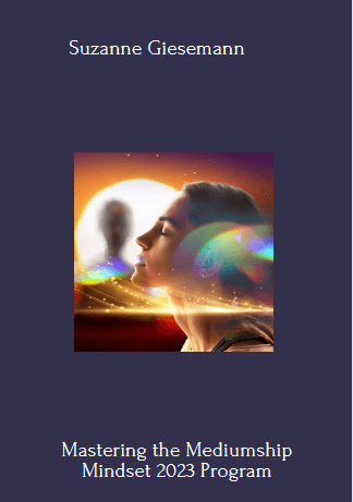 Available Only $99, Mastering The Mediumship Mindset 2023 – Suzanne Giesemann Course