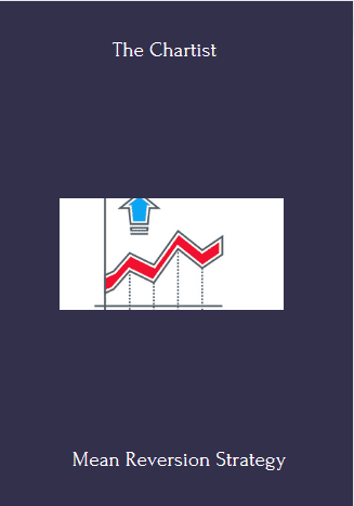 Available Only $129, Mean Reversion Strategy – The Chartist Course
